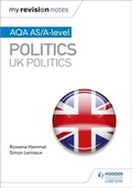Cover: My Revision Notes: AQA AS/A-level Politics: UK Politics - Hodder Education