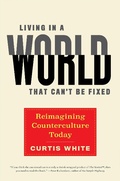 Cover: Living in a World that Can't Be Fixed - Melville House