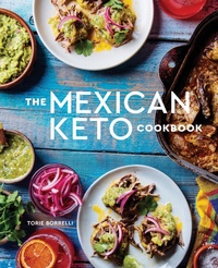 Abbildung von: The Mexican Keto Cookbook - Ten Speed Press