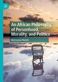Cover: An African Philosophy of Personhood, Morality, and Politics - Palgrave Macmillan