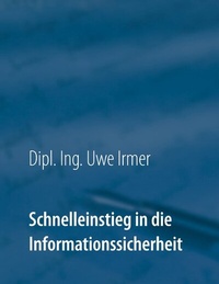 Abbildung von: Schnelleinstieg in die Informationssicherheit - Books on Demand