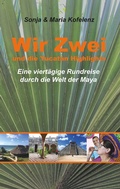 Cover: Wir Zwei und die Yucat&aacute;n Highlights - BoD - Books on Demand