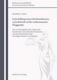 Abbildung von: Entwicklung eines Rechtsrahmens zum Betrieb ziviler unbemannter Fluggeräte - utzverlag GmbH