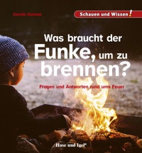 Abbildung von: Was braucht der Funke, um zu brennen? - Hase und Igel Verlag