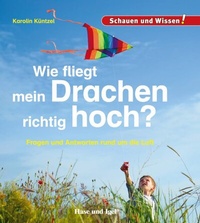 Abbildung von: Wie fliegt mein Drachen richtig hoch? - Hase und Igel Verlag