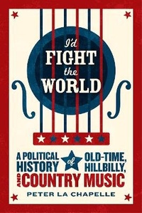Abbildung von: I'd Fight the World - University of Chicago Press