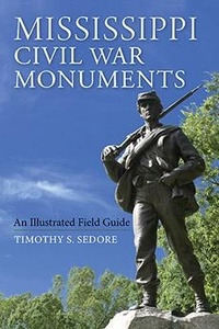 Abbildung von: Mississippi Civil War Monuments - Indiana University Press