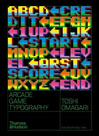 Abbildung von: Arcade Game Typography - Thames & Hudson Ltd