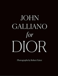 Abbildung von: John Galliano for Dior - Thames & Hudson Ltd