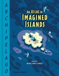 Cover: Archipelago: An Atlas of Imagined Islands - Thames & Hudson Ltd