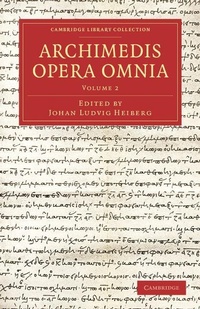 Enlarge image Cover: Archimedis Opera Omnia: Volume 2 - Cambridge University Press