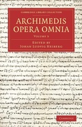 Cover: Archimedis Opera Omnia: Volume 3 - Cambridge University Press