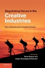 Cover: Negotiating Values in the Creative Industries - Cambridge University Press