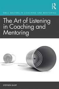 Abbildung von: The Art of Listening in Coaching and Mentoring - Routledge
