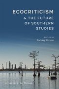 Cover: Ecocriticism and the Future of Southern Studies - Louisiana State University Press