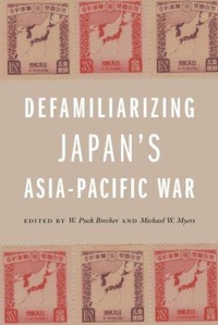 Enlarge image Cover: Defamiliarizing Japan's Asia-Pacific War - University of Hawai'i Press
