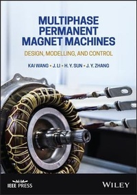 Enlarge image Cover: Multiphase Permanent Magnet Machines: Design, Mode lling, and Control - Wiley
