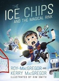 Cover: The Ice Chips and the Magical Rink - HarperCollins