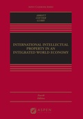 Cover: International Intellectual Property in an Integrated World Economy ( a - Wolters Kluwer Law & Business