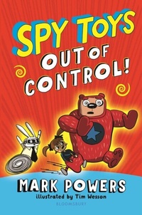 Abbildung von: Spy Toys: Out of Control! - Bloomsbury Childrens Books