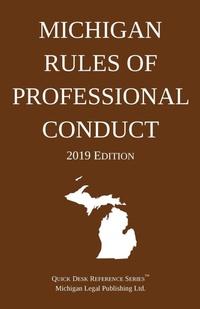 Abbildung von: Michigan Rules of Professional Conduct; 2019 Edition - Michigan Legal Publishing Ltd.