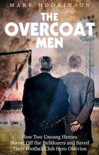 Abbildung von: The Overcoat Men - Pitch Publishing Ltd