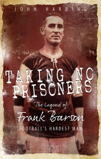 Enlarge image Cover: Taking No Prisoners - Pitch Publishing Ltd