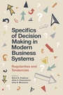 Cover: Specifics of Decision Making in Modern Business Systems - Emerald Publishing Limited