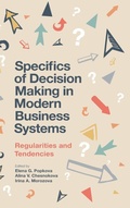 Cover: Specifics of Decision Making in Modern Business Systems - Emerald Publishing Limited