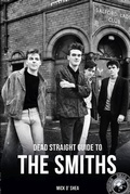 Cover: Dead Straight Guide To The Smiths - Red Planet Publishing Ltd
