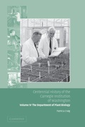 Cover: Centennial History of the Carnegie Institution of Washington: Volume 4, The Department of Plant Biology - Cambridge University Press
