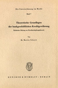 Abbildung von: Theoretische Grundlagen der bankgeschäftlichen Kreditgewährung. - Duncker & Humblot