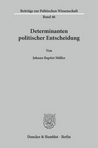 Abbildung von: Determinanten politischer Entscheidung. - fibre