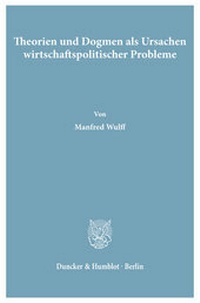 Abbildung von: Theorien und Dogmen als Ursachen wirtschaftspolitischer Probleme. - fibre