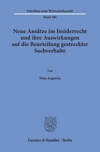 Abbildung von: Neue Ansätze im Insiderrecht und ihre Auswirkungen auf die Beurteilung gestreckter Sachverhalte - Duncker & Humblot