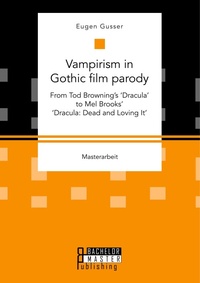 Abbildung von: Vampirism in Gothic film parody - Bachelor + Master Publishing