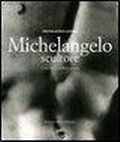 Cover: Michelangelo scultore - Grandi libri d'arte;24 Ore Cultura