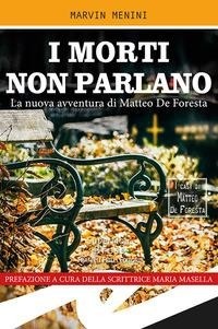 Abbildung von: I morti non parlano. La nuova avventura di Matteo De Foresta - Supernoir bross;Frilli
