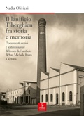 Bild: Il lanificio Tiberghien fra storia e memoria. Documenti storici e testimonianze di lavoro del lanificio di San Michele Extra a Verona - Nord est. Nuova serie;Cierre edizioni