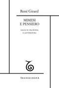 Cover: Mimesi e pensiero. Saggi su filosofia e letteratura - Girardiana;Transeuropa