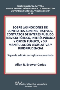 Abbildung von: Sobre Las Nociones de Contratos Administrativos, Contratos de Interes Publico, Servicio Publico, Interes Publico Y Orden Publico, Y Su Manipulacion Legislativa Y Jurisprudencial - Fundacion Editorial Juridica Venezolana