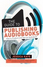 Cover: The Guide to Publishing Audiobooks - Writer's Digest Books