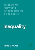 Cover: What Do We Know and What Should We Do About Inequality? - SAGE Publications Ltd