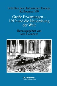 Abbildung von: Große Erwartungen - 1919 und die Neuordnung der Welt - De Gruyter Oldenbourg