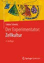 Cover: Der Experimentator: Zellkultur - Springer Spektrum