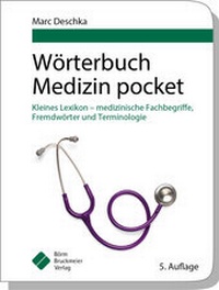 Abbildung von: Wörterbuch Medizin pocket : Kleines Lexikon - medizinische Fachbegriffe , Fremdwörter und Terminologie - Börm Bruckmeier