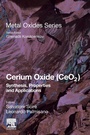 Cover: Cerium Oxide (CeO2): Synthesis, Properties and Applications - Elsevier