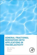 Cover: General Fractional Derivatives with Applications in Viscoelasticity - Academic Press