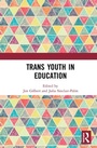 Cover: Trans Youth in Education - Routledge
