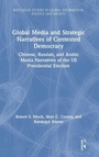 Cover: Global Media and Strategic Narratives of Contested Democracy - Routledge